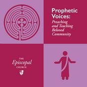 Podcast Prophetic Voices: Preaching and Teaching Beloved Community