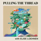 Podcast Pulling The Thread with Elise Loehnen