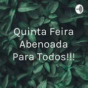 Podcast Quinta Feira Abençoada Para Todos!!!