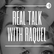 Podcast Real Talk with Raquel