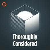 Podcast Thoroughly Considered