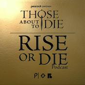 Podcast Rise or Die: A Those About to Die Podcast