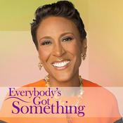 Podcast Robin Roberts' Everybody's Got Something