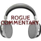 Podcast ROGUE COMMENTARY