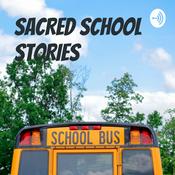 Podcast SACRED SCHOOL STORIES