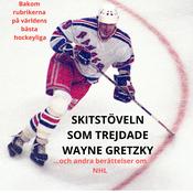 Podcast Skitstöveln som trejdade Wayne Gretzky och andra berättelser om NHL