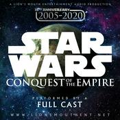 Podcast Star Wars: Conquest of the Empire | A Fan Audio Drama