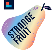 Podcast Strange Fruit