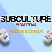 Podcast Subculture Theatre/Comedy Interviews & Reviews