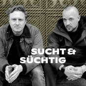 Podcast SUCHT & SÜCHTIG