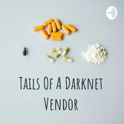 Podcast Tails Of A Darknet Vendor