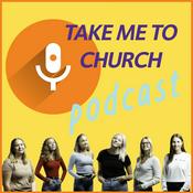 Podcast Take Me to Church Podcast