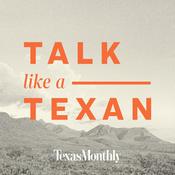 Podcast Talk Like a Texan