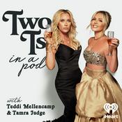 Podcast Two Ts In A Pod with Teddi Mellencamp and Tamra Judge