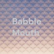 Podcast Babble Mouth