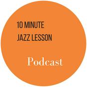 Podcast The 10 Minute Jazz Lesson Podcast