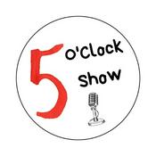 Podcast The 5 O'Clock Show