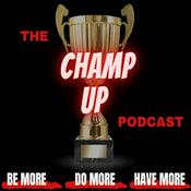 Podcast The Champ Up Podcast