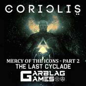 Podcast Garblag Games - Coriolis RPG - Mercy of the Icons