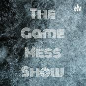 Podcast The Game Mess Show