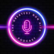 Podcast The Greatest Non Hits