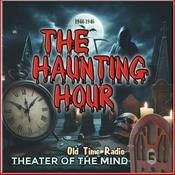 Podcast The Haunting Hour - Old Time Radio