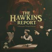 Podcast The Hawkins Report: A Stranger Things Podcast