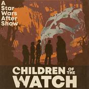 Podcast Children of the Watch: A Star Wars After Show