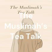 Podcast The Muslimah's Tea Talk