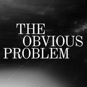 Podcast The Obvious Problem