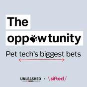 Podcast The oppawtunity - Pet tech’s biggest bets