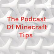 Podcast The Podcast Of Minecraft Tips