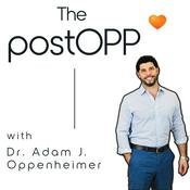 Podcast The postOPP with Dr. Adam J. Oppenheimer