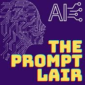 Podcast The Prompt Lair: chatGPT prompt engineering