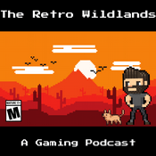 Podcast The Retro Wildlands - A Gaming Podcast