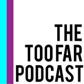 Podcast The Too Far Podcast