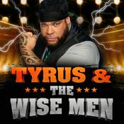 Podcast Tyrus & The Wise Men