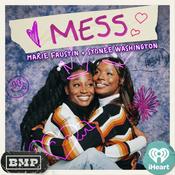 Podcast MESS with Sydnee Washington & Marie Faustin