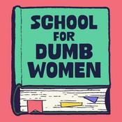 Podcast The School for Dumb Women