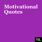 Podcast TIL: Motivational Quotes