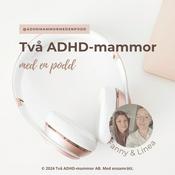 Podcast Två ADHD-mammor med en podd