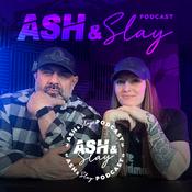 Podcast Ash & Slay Podcast