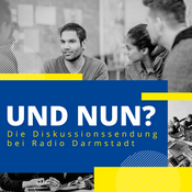 Podcast Und Nun? | Radio Darmstadt