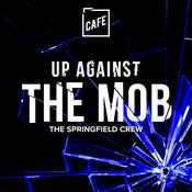 Podcast Up Against The Mob