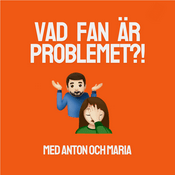 Podcast Vad fan är problemet?!