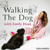 Podcast Walking The Dog with Emily Dean