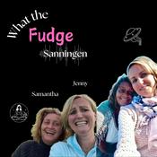 Podcast What the Fudge - Sanningen