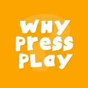 Podcast Why Press Play