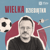 Podcast Wielka Dziesiątka