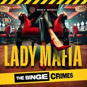 Podcast The Binge Crimes: Lady Mafia